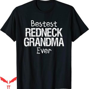 Funny Redneck T-shirt Quote Bestest Redneck Grandma Ever