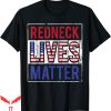 Funny Redneck T-shirt Redneck Lives Matter Typography Retro