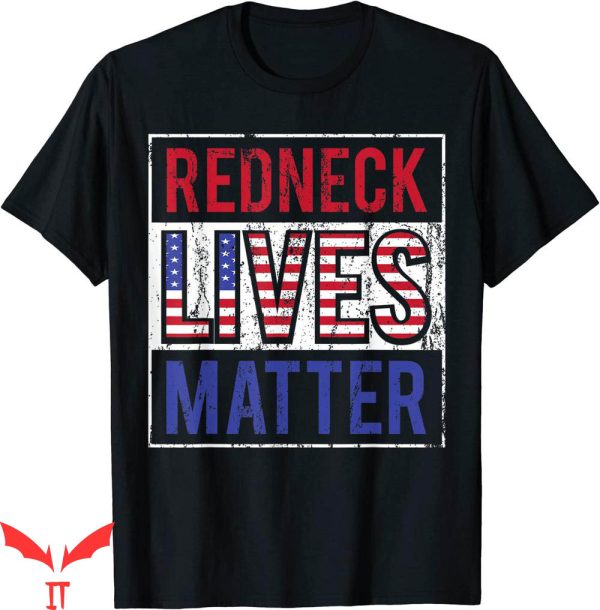 Funny Redneck T-shirt Redneck Lives Matter Typography Retro