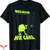 Googly Bear and Schmoopsie Poo T-shirt Because We Care