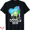 Googly Bear and Schmoopsie Poo T-shirt I’m Her Googly Bear