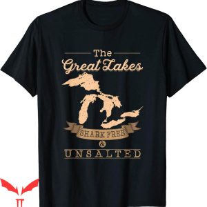Great Lakes T-Shirt The Shark Free Unsalted Michigan Gift
