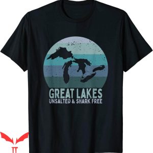Great Lakes T-Shirt Vintage Unsalted Shark Free Lake Life