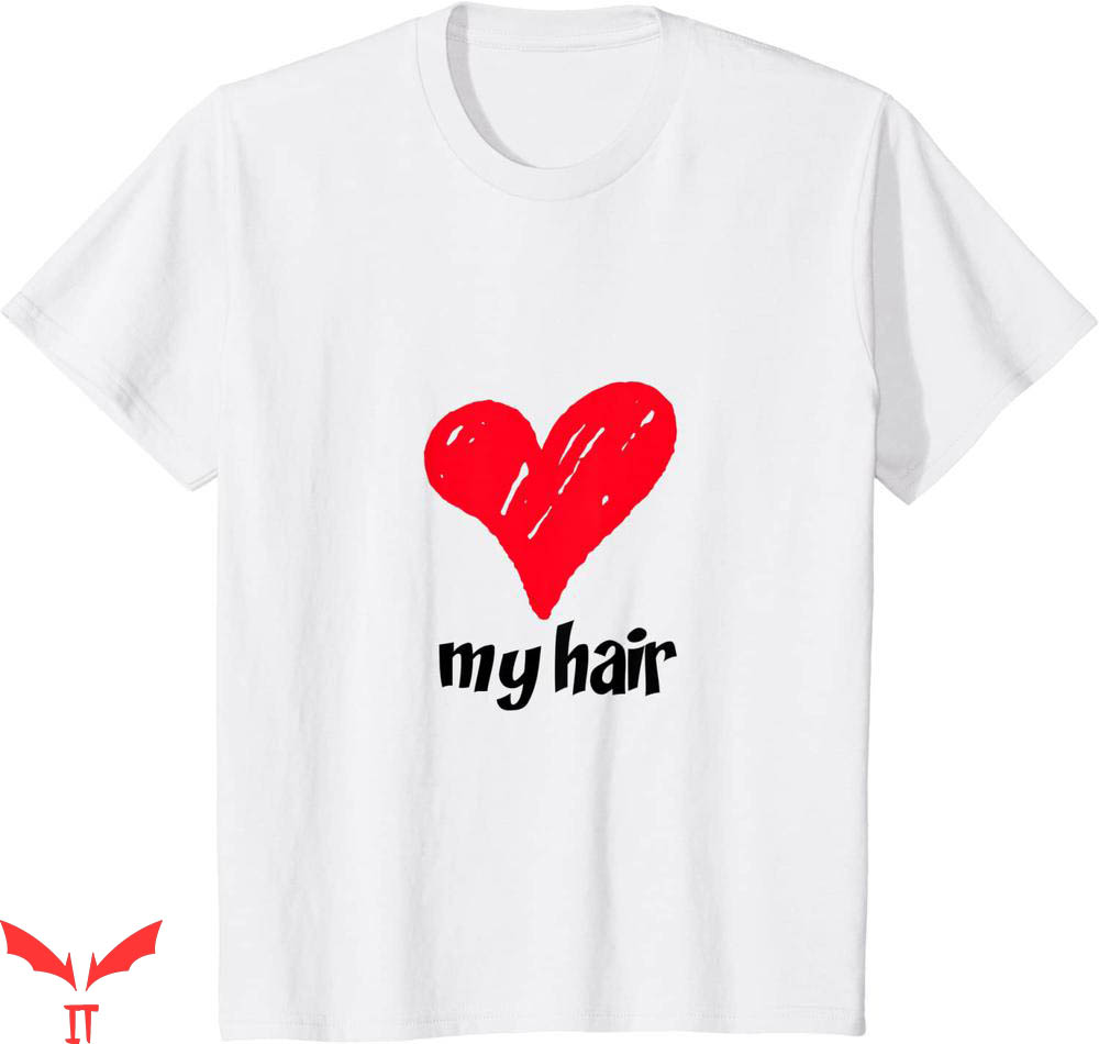 Hair Length T-shirt I Love My Hair T-shirt Hair Length T-shirt I Love My Hair T-shirt