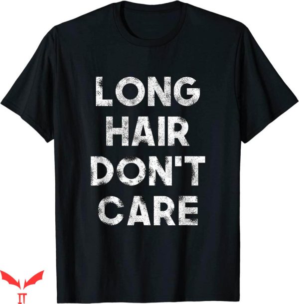 Hair Length T-shirt Long Hair Don’t Care T-shirt