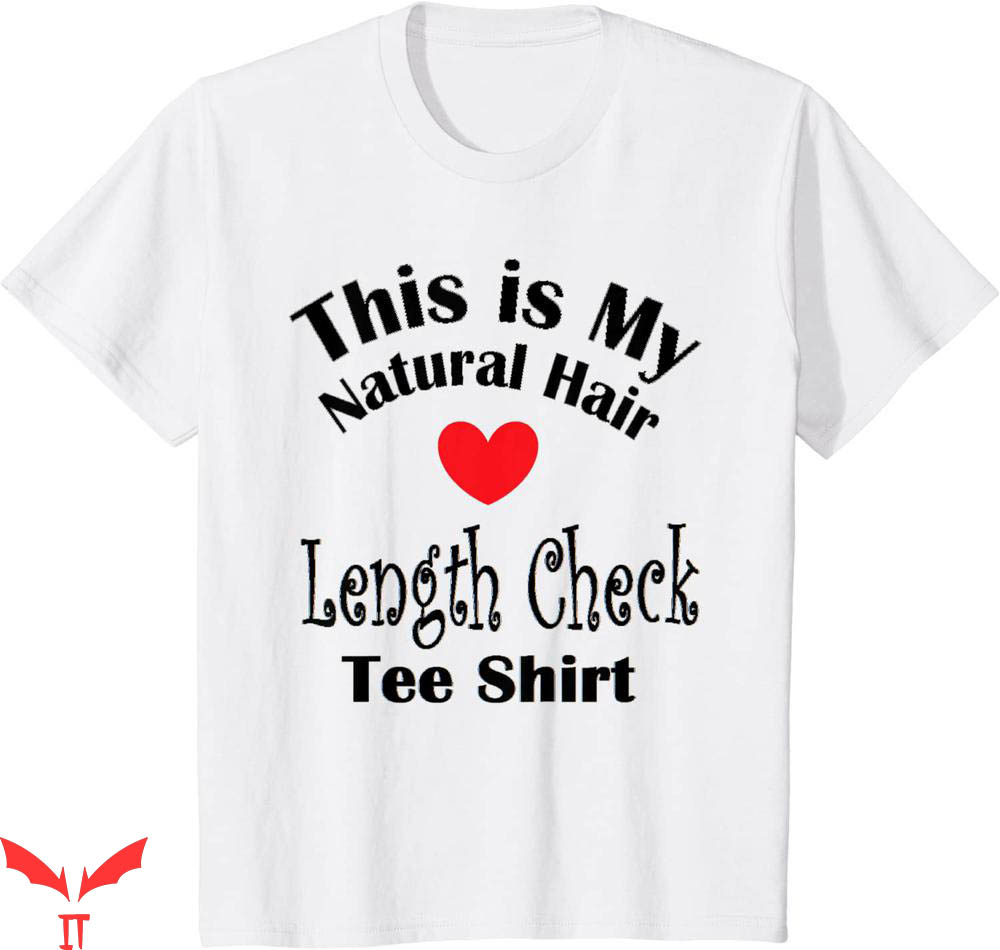 Hair Length T-shirt This Is My Natural Hair Length Check Hair Length T-shirt This Is My Natural Hair Length Check