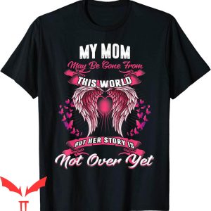 Hey Mom Did You Get Your Wings T-Shirt Angel Mommy Wings