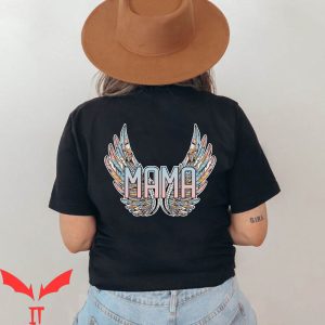 Hey Mom Did You Get Your Wings T-Shirt Angel Wings Mama