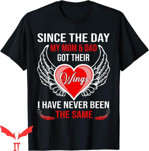 Hey Mom Did You Get Your Wings T-Shirt Got Their Wings