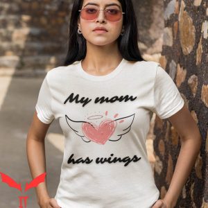 Hey Mom Did You Get Your Wings T-Shirt Mom With Wings