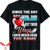 Hey Mom Did You Get Your Wings T-Shirt Since The Day Mom Got