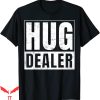 Hug Dealer T-shirt