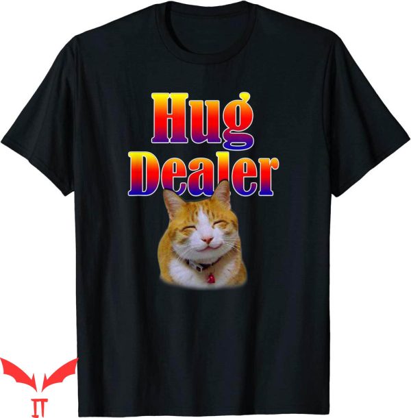 Hug Dealer T-shirt Cat Lovers Humor Cute Kitty With A Smile