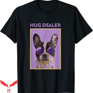 Hug Dealer T-shirt Distributes Free Hugs Dogs Lover Pets Fun