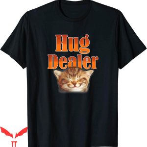 Hug Dealer T-shirt Funny Cat Cute Kitty For Feline Fans