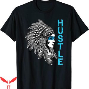 Hustle Gang T-shirt Native American Indian Girl Rap Lover