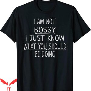 I Am Mother 2 T-Shirt I Am Not Bossy I Just Know What You Be