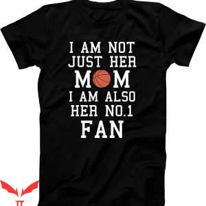 I Am Mother 2 T-Shirt Number 1 Fan Proud Basketball
