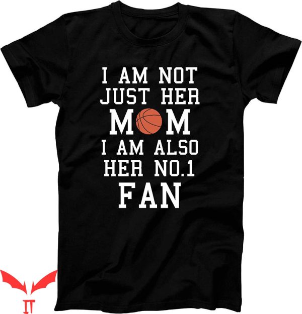 I Am Mother 2 T-Shirt Number 1 Fan Proud Basketball