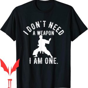 I Am The Weapon T-Shirt I Am One Karate Gym Karate Vintage