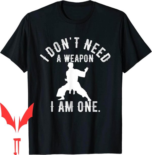I Am The Weapon T-Shirt I Am One Karate Gym Karate Vintage