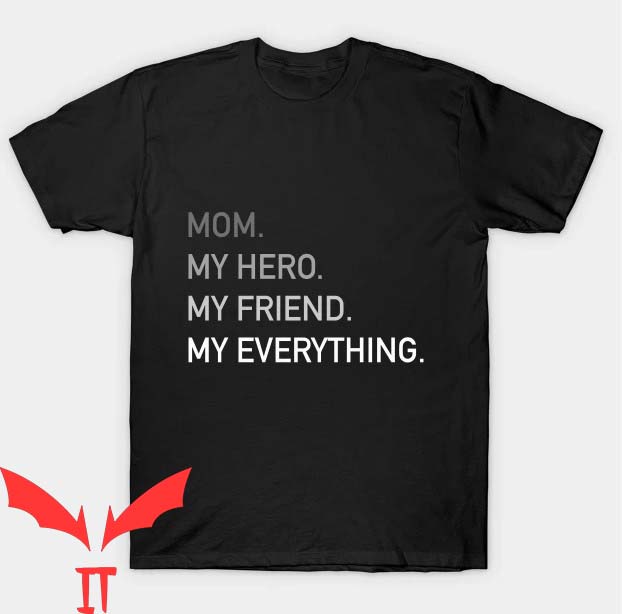 I Became The Heros Mom T Shirt Mom My Hero Friend Everything