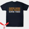 I Became The Heros Mom T Shirt Super Mom Super Teacher