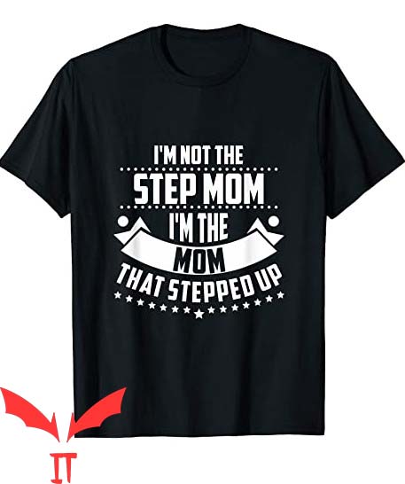 I Hate Being A Stepmom T Shirt Clothing Shirt Step Mom Tee