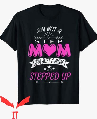 I Hate Being A Stepmom T Shirt I'm Not a Step Mom Tee