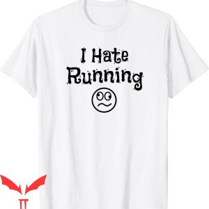 I Hate Running T-Shirt
