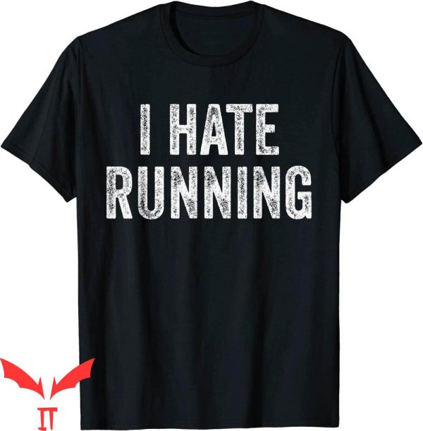I Hate Running T-Shirt Funny Sarcastic Humor Joke Text Quote