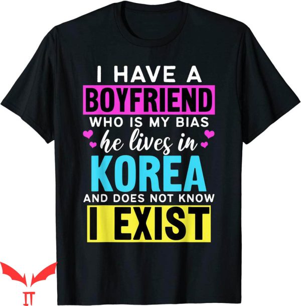 I Have A Bf T-shirt Boyfriend Who Is My Bias Kpop Korean