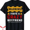 I Have A Bf T-shirt Funny Warning I Have A Crazy Boyfriend