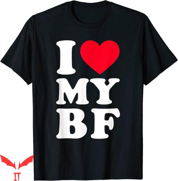 I Have A Bf T-shirt I Love My Boyfriend I Heart My Boyfriend