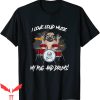 I Love Loud T-Shirt I Love Loud Music My Pug And Drums Tee