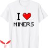 I Love Miners Minecraft T-Shirt Funny Miner Mining Gamer
