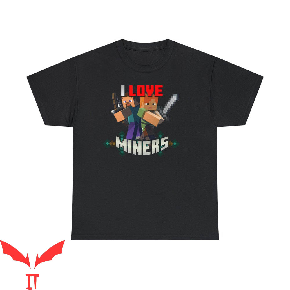 I Love Miners Minecraft T-Shirt Meme Funny Mining Gamer I Love Miners Minecraft T-Shirt Meme Funny Mining Gamer