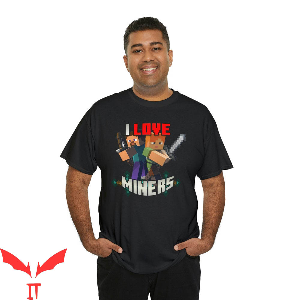 I Love Miners Minecraft T-Shirt Meme Funny Mining Gamer I Love Miners Minecraft T-Shirt Meme Funny Mining Gamer