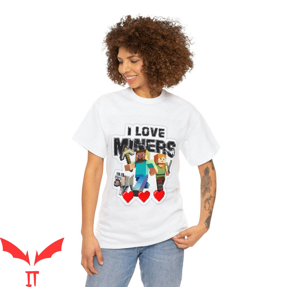 I Love Miners Minecraft T-Shirt Mining Gamer Cool Gift I Love Miners Minecraft T-Shirt Mining Gamer Cool Gift