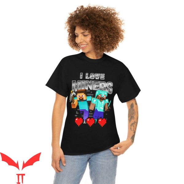 I Love Miners Minecraft T-Shirt Mining Gamer Cool Present