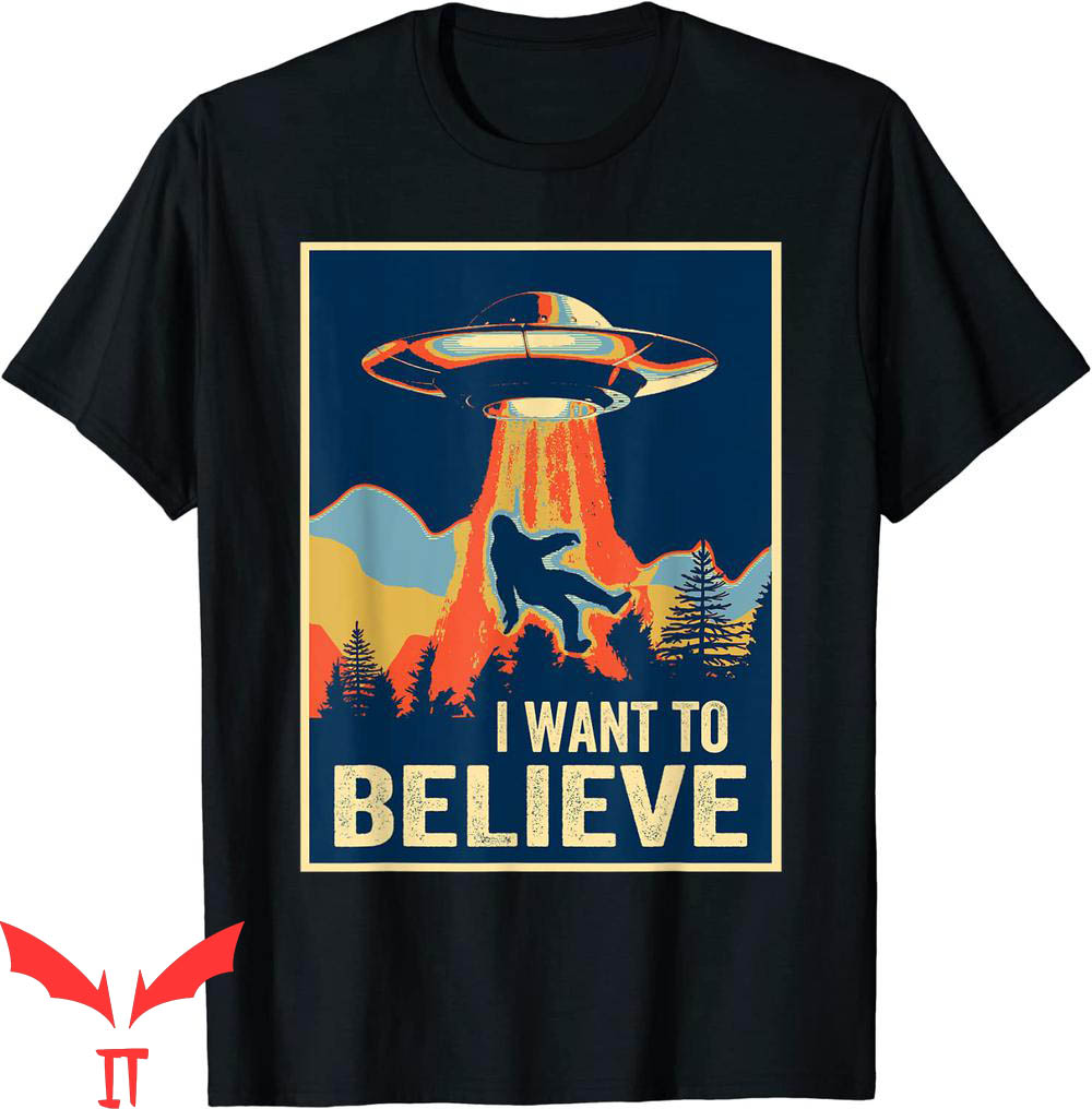 I Want To Believe T-Shirt Bigfoot TShirt Area 51 Alien UFO I Want To Believe T-Shirt Bigfoot TShirt Area 51 Alien UFO