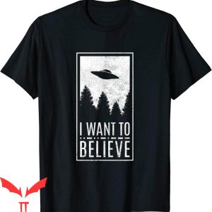 I Want To Believe T-Shirt UFO Alien Hunter Conspiracy