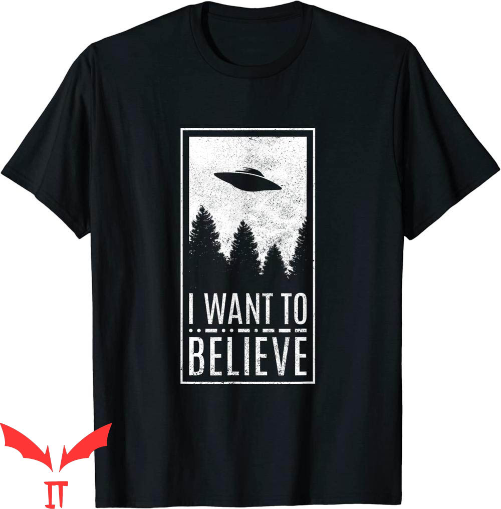 I Want To Believe T-Shirt UFO Alien Hunter Conspiracy I Want To Believe T-Shirt UFO Alien Hunter Conspiracy