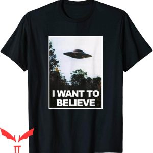 I Want To Believe T-Shirt UFO Galaxy Day Alien Spaceship