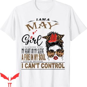 I Wear My Heart On My Sleeve T-Shirt I Am A May Girl I Was