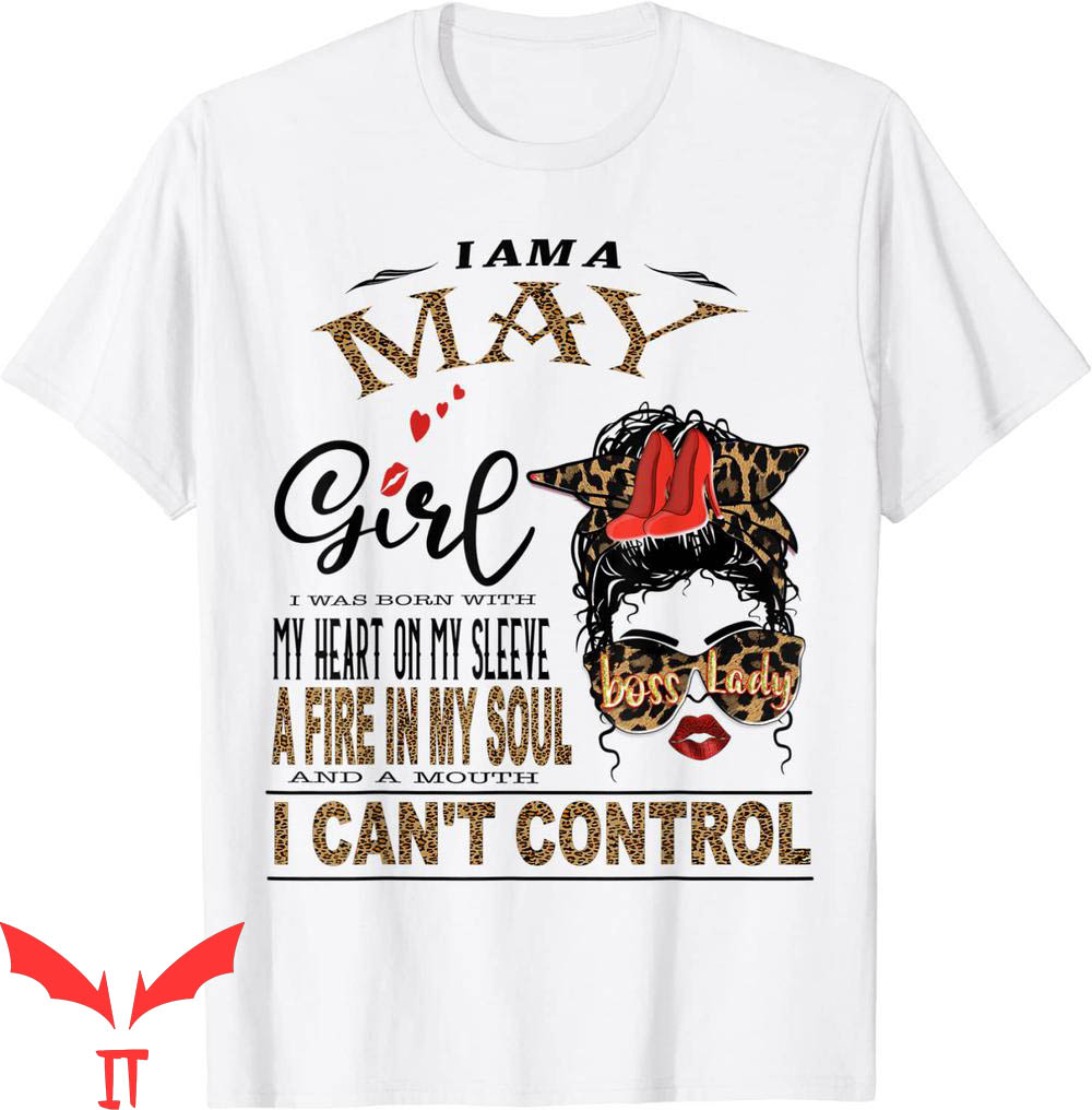 I Wear My Heart On My Sleeve T-Shirt I Am A May Girl I Was I Wear My Heart On My Sleeve T-Shirt I Am A May Girl I Was