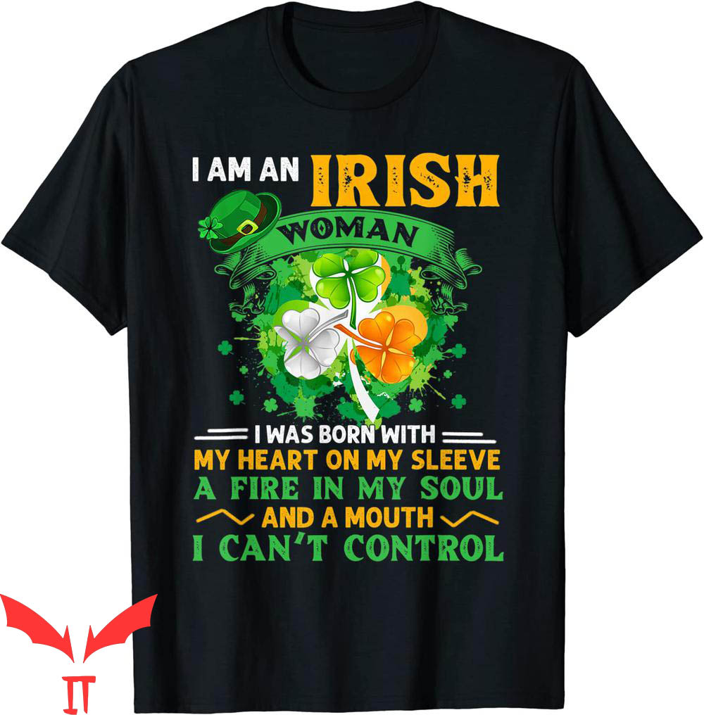 I Wear My Heart On My Sleeve T-Shirt I Am An Irish Woman I Wear My Heart On My Sleeve T-Shirt I Am An Irish Woman