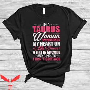 I Wear My Heart On My Sleeve T-Shirt I’m A Taurus I Was Born