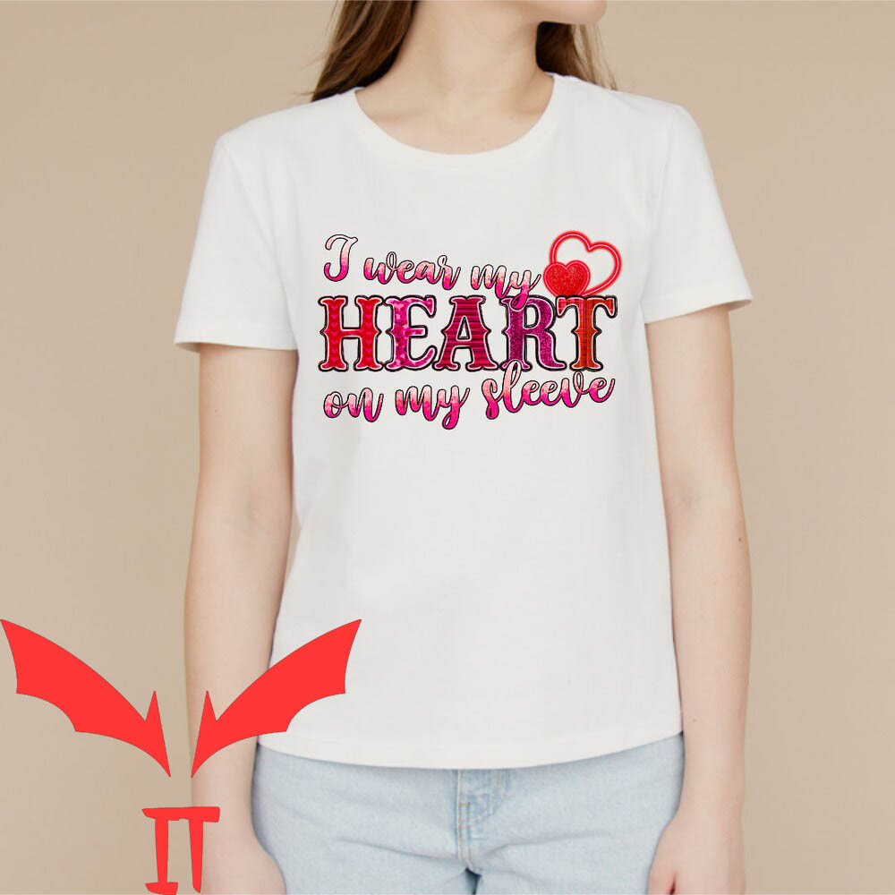I Wear My Heart On My Sleeve T-Shirt Pink Heart Valentines I Wear My Heart On My Sleeve T-Shirt Pink Heart Valentines