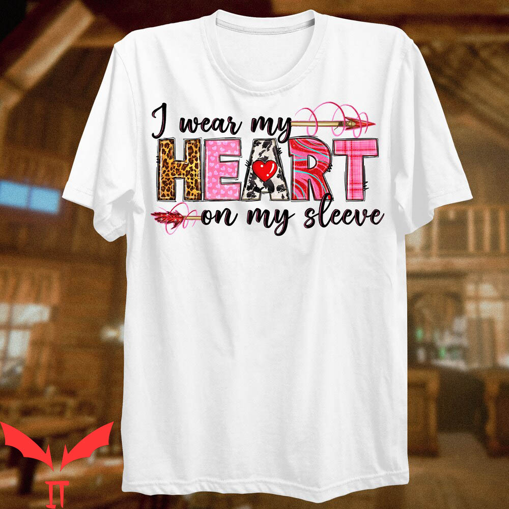 I Wear My Heart On My Sleeve T-Shirt Valentines Babe Heart I Wear My Heart On My Sleeve T-Shirt Valentines Babe Heart